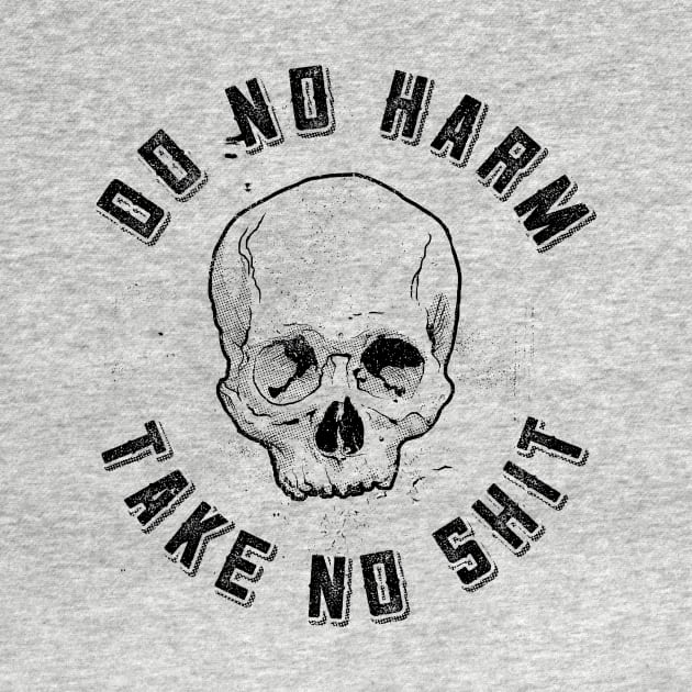 Do No Harm Take No Shirt for Light Color by SOURTOOF CREATIVE